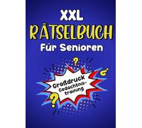 XXL Rätselbuch für Senioren - Großdruck Gedächtnistraining: Die beliebtesten Rätsel für Senioren in extra großer Schrift (inkl. Sudoku, Kreuzworträtsel,...