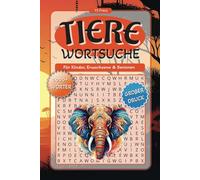 XXL Tiere Wortsuchrätsel: 1.000+ Tierrätsel in Großdruck für Kinder, Erwachsene und Senioren