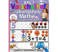 XXL Vorschule Übungsheft Mathe: Spielerisch Zählen, Formen und erstes Rechnen lernen für Kinder ab 5 Jahren