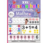 XXL Vorschule Übungsheft Mathe: Zählen, Formen und erstes Rechnen lernen spielerisch und kindgerecht ab 5 Jahren
