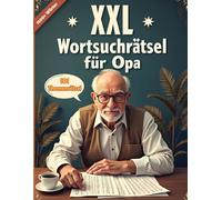 XXL Wortsuchrätsel für Opa: 101 Themenrätsel in Großdruck für Senioren und Erwachsene - 1500+ Wörter für Entspannte Stunden voller Nostalgie.