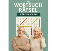 XXL Wortsuchrätsel für Senioren: Ein Rätselbuch im Großdruck mit großer Schrift für Senioren und Demenzkranke