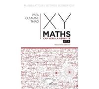 XY-MATHS Cap vers la réussite 2nde S Papa Ousmane Thiao (Auteur)