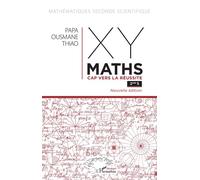 XY-MATHS Cap vers la réussite 2nde S Papa Ousmane Thiao (Auteur)