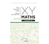 Xy-maths - cap vers la réussite Terminales S2 - S4 - Analyse - Papa Ousmane Thiao - L'harmattan - broché - Scolaire / Universitaire