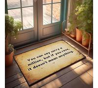 XYBH Paillasson avec texte amusant « You Can Say Sorry A Million, But If You Reve, It Doesn'T Mean Anything » - Paillasson pour entrée intérieure - Tapis d'automne et d'extérieur (40 x 60 cm)