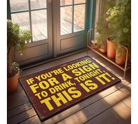 XYBH Paillasson de printemps pour entrée extérieure « If You 'Re Looking For A Sign To Drink Tonight, This Is It! » Paillasson d'été pour l'extérieur - Des trucs cool pour votre chambre (65 x 90 cm)