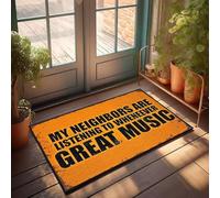 XYBH Paillasson d'extérieur « My Neighbors Are Listening To Whenever Great Music » - Accessoires pour joueurs - Paillasson d'intérieur pour porte d'entrée (40 x 60 cm)