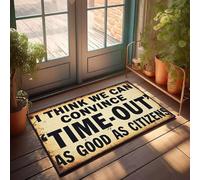 XYBH Paillasson personnalisé pour porte d'entrée « I Think We Can Convince » « Time-Out » aussi bon que les citoyens - Décoration pour intérieur et extérieur (50 x 80 cm)