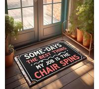 XYBH Tapis de porte d'automne pour entrée extérieure Some-Days The Best Thing My Job Is The Chair Spins. Paillasson d'extérieur Cool Stuff pour garçons (40 x 60 cm)