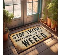 XYBH Tapis de porte d'entrée d'automne pour l'extérieur Arrêtez d'essayer de rendre tout le monde heureux, You 'Re Not Weed Paillasson amusant Décoration d'intérieur ou de salle de jeux (40 x 60 cm)