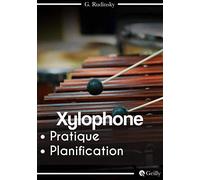 Xylophone Pratique Journal Musique Planification : 52 semaines | Organise tes séances | 105 pages: (7"x10") - (17,78 x 25,4 cm)