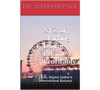 XYZ of Starting Doing Business Profitably: Local, Digital Global & International Business - Dr. Madhab Paul - Dr. Madhab Paul - ebook (ePub) - Livre