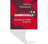 Marwan Mohammed – Y a embrouille – Sociologie des rivalités de quartier – Broché