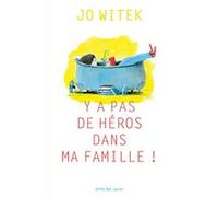 Y a pas de héros dans ma famille Jo Witek (Auteur)