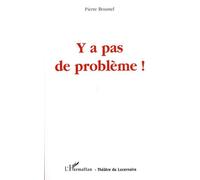 Y A Pas De Problème !