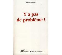 Y a pas de problème ! - Pierre Boussel - L'harmattan - broché - Théâtre