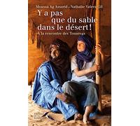 Y a pas que du sable dans le désert: À la rencontre des Touaregs