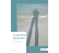 (Y a peut-être un) Ailleurs ?