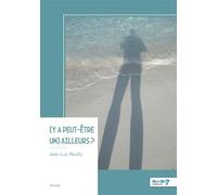 (Y a peut-être un) Ailleurs ? - Jean-Luc Rouffy - Nombre 7 - broché - Roman