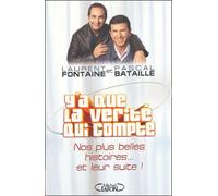 Y a que la vérité qui compte : Nos Plus Belles Histoires... Et leur suite