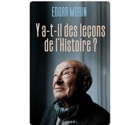 Edgar Morin – Y a-t-il des leçons de l'histoire ? – Broché