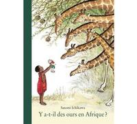 Y a-t-il des ours en Afrique ? Satomi Ichikawa (Auteur)