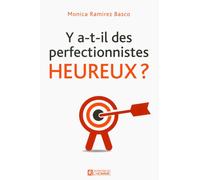 Y a-t-il des perfectionnistes heureux ? - Monica Ramirez Basco - L'homme Eds De - broché - Manuel