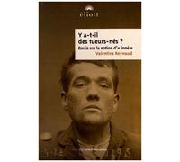 Y A-T-Il Des Tueurs-Nés ? - Essais Sur La Notion D'"Inné