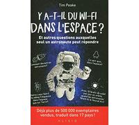 Y a-t-il du wifi dans l'espace ?: Et autres questions auxquelles seul un astronaute peut répondre