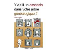 Y a-t-il un assassin dans votre arbre généalogique ? - Frédéric Thebault - Archives Et Culture - broché - Guide