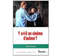 Y a t-il un cinéma d''auteur ? Qu'est-ce qu'un cinéaste ? - PU Septentrion - Presses Universitaires Du Septen-Trion - broché - Essai