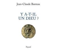 Y a-t-il un Dieu ? - Jean-Claude Barreau - Fayard - broché - Essai