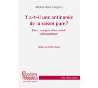 Y a-t-il une antinomie de la raison pure ? Kant : autopsie d'un suicide philosophique - Michel Nodé-Langlois - Tequi - broché - Essai