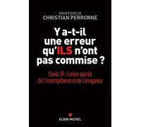 Y a-t-il une erreur qu'ils n'ont pas commise ?: Covid-19 : l'union sacrée de l'incompétence et l'arrogance