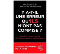 Y A-T-Il Une Erreur Qu'ils N'ont Pas Commise ? - Covid-19 : L'union Sacrée De L'incompétence Et L'arrogance