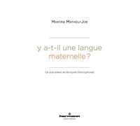 Y a-t-il une langue maternelle?: Ce que disent les écritures francophones