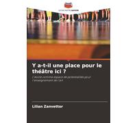 Y a-t-il une place pour le théâtre ici ?: L'école comme espace de potentialités pour l'enseignement de l'art