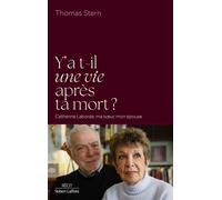 Y a-t-il une vie après ta mort ? - Catherine Laborde, ma soeur, mon épouse - Thomas Stern - Robert Laffont - broché - Essai