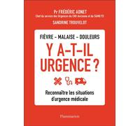 Y a-t-il urgence ? – Reconnaître les situations d'urgence médicale – Flammarion