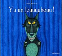 Y a un louuuuhouu !