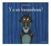 Y a un louuuuhouu !