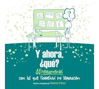 Y ahora, ¿qué?: 44 herramientas con las que (sobre)viví mi separación [Edición en blanco y negro]