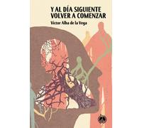 Y Al Día Siguiente Volver A Comenzar