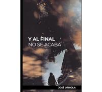 Y al final no se acaba: Cuentos, 2026