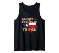 Y´All Can go to Hell i´m Going to Texas Débardeur