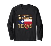 Y´All Can go to Hell i´m Going to Texas Manche Longue