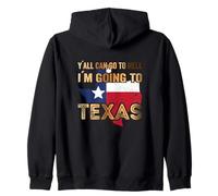 Y´All Can go to Hell i´m Going to Texas Sweat à Capuche