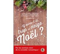 Y aura-t-il trop de neige à Noël ? Isabelle Alexis (Auteur), Tonie Behar (Auteur), Adèle Bréau (Auteur), Sophie Henrionnet (Auteur), Marianne Levy (Auteur), Marie Vareille (Auteur)