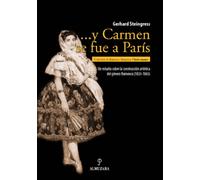 ...y Carmen se fue a París: Un estudio sobre la construcción artística del género flamenco (1833-1865)